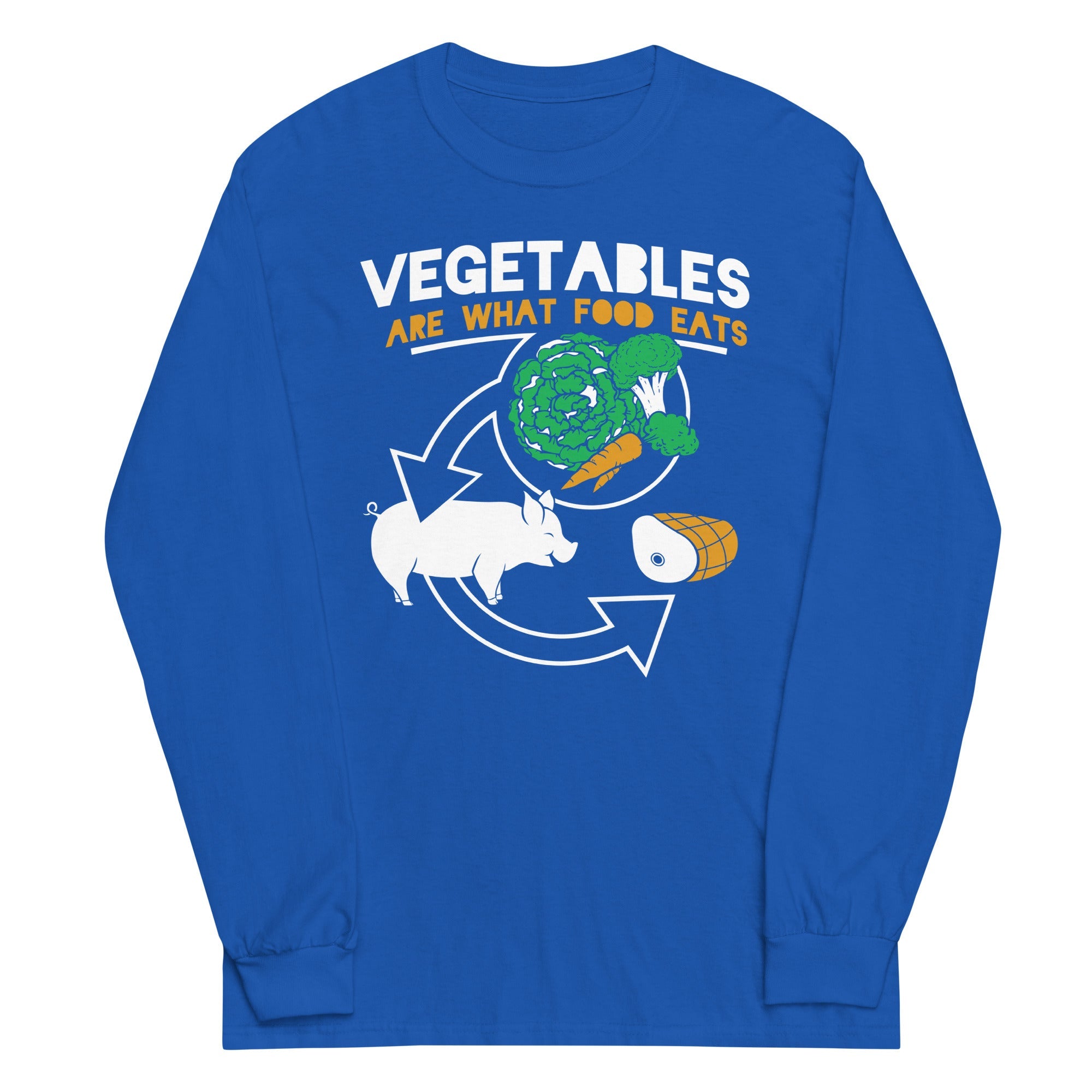 Vegetables Are What Food Eats Unisex Long Sleeve Tee