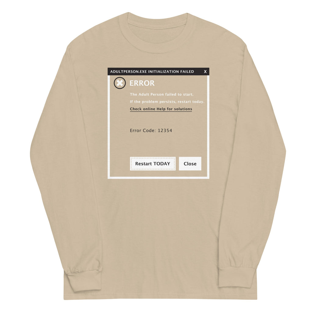 Error, Adult Person Failed To Start Unisex Long Sleeve Tee