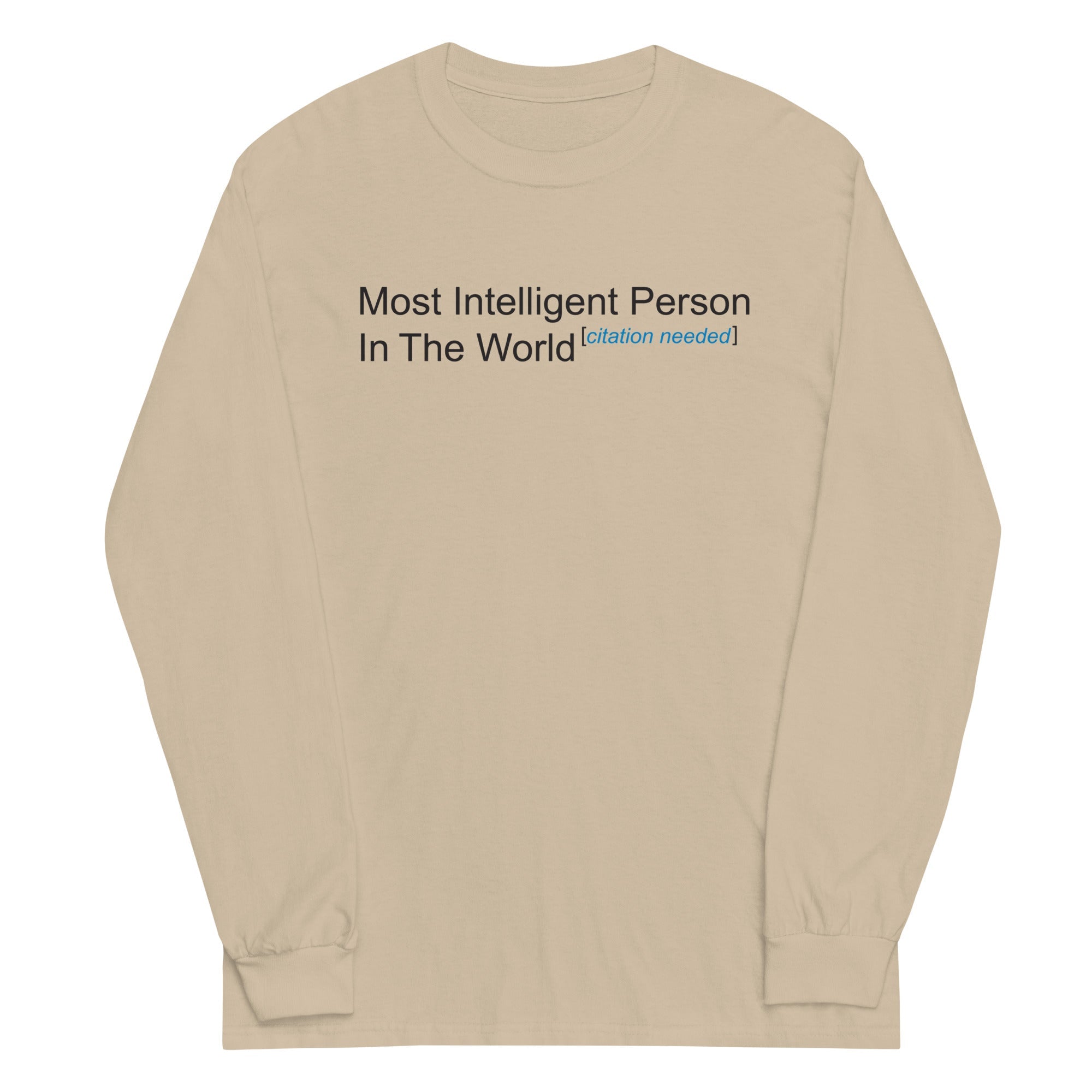 Most Intelligent Person in the World Citation Needed Unisex Long Sleeve Tee
