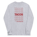 Tacos Tacos Tacos Unisex Long Sleeve Tee