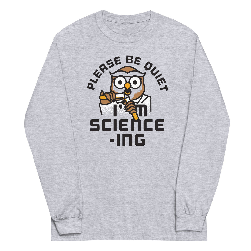 I'm Science-ing Unisex Long Sleeve Tee