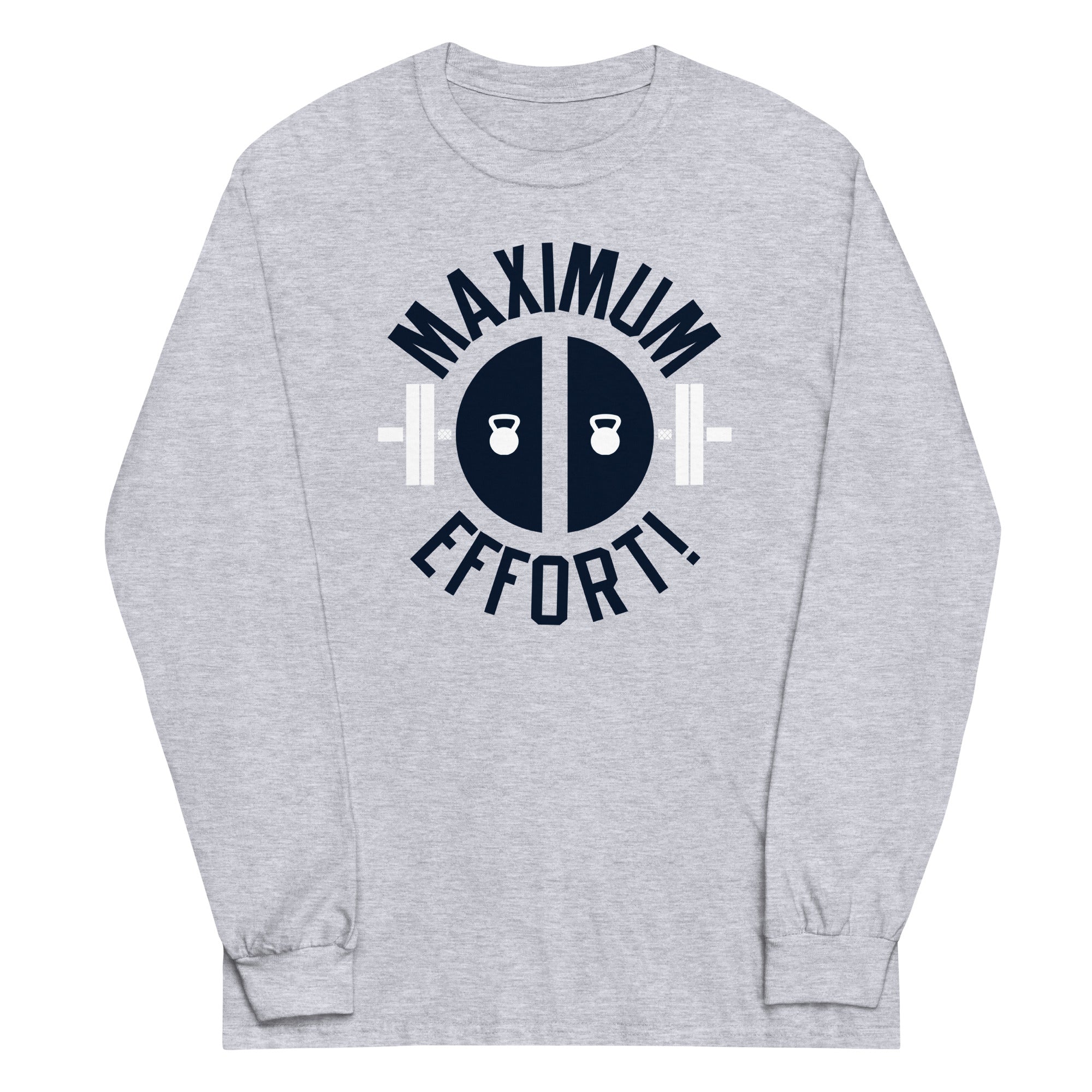 Maximum Effort! Unisex Long Sleeve Tee