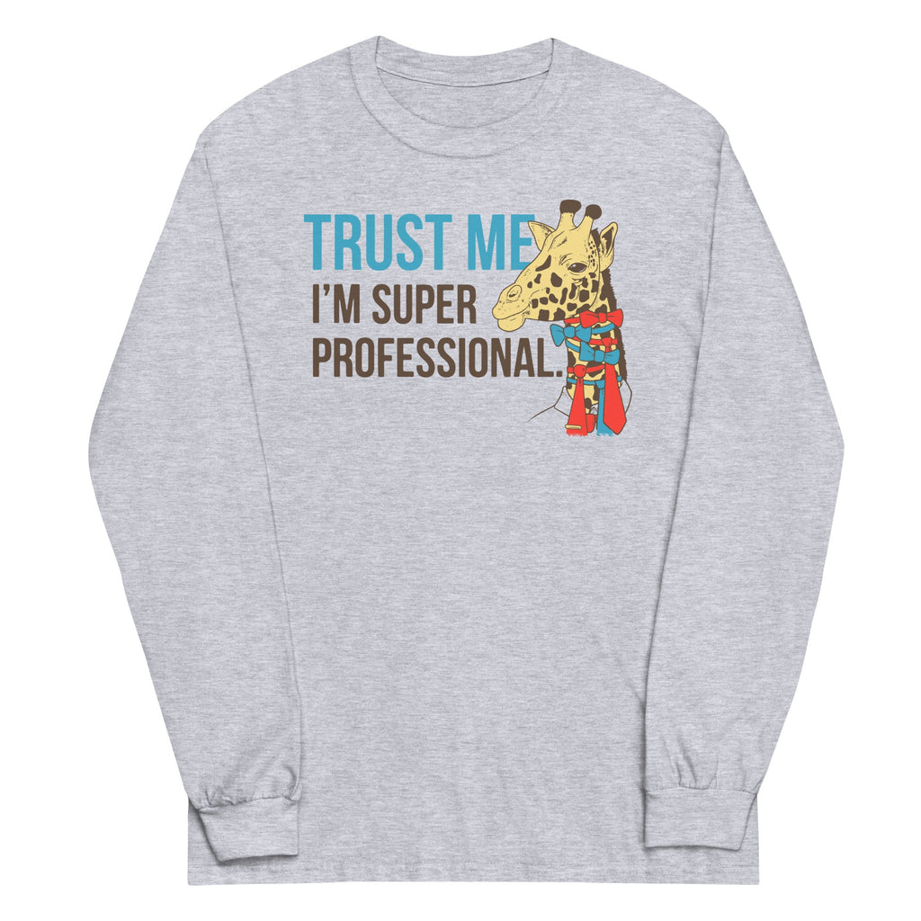 Trust Me I'm Super Professional Unisex Long Sleeve Tee