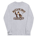 Watch Me Whip Unisex Long Sleeve Tee