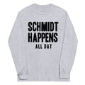 Schmidt Happens All Day Unisex Long Sleeve Tee
