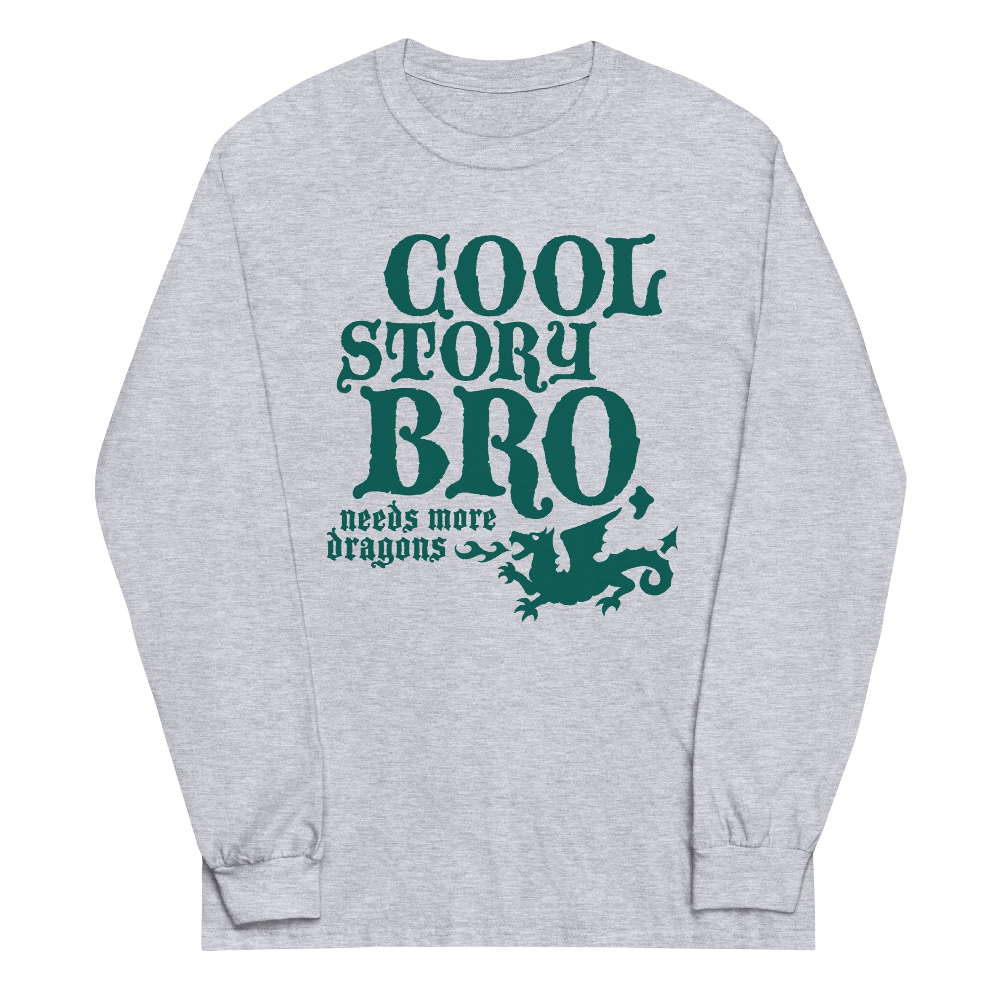 Cool Story Bro, Needs More Dragons Unisex Long Sleeve Tee