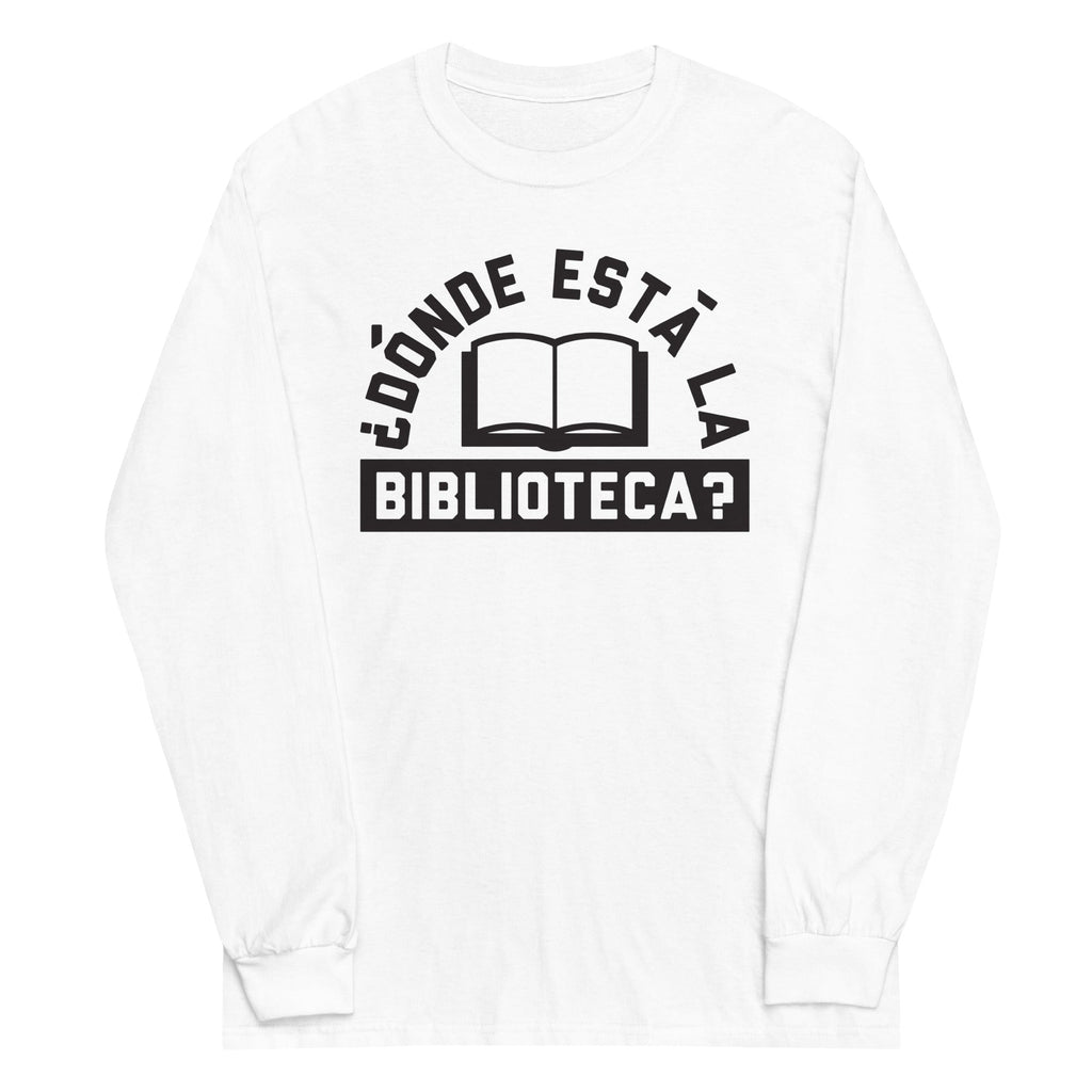 Donde Esta La Biblioteca? Unisex Long Sleeve Tee