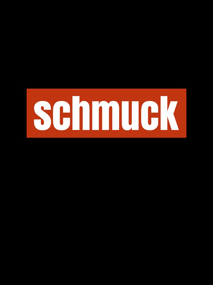 Schmuck a Yiddish Insult Meaning Fool by RF-73