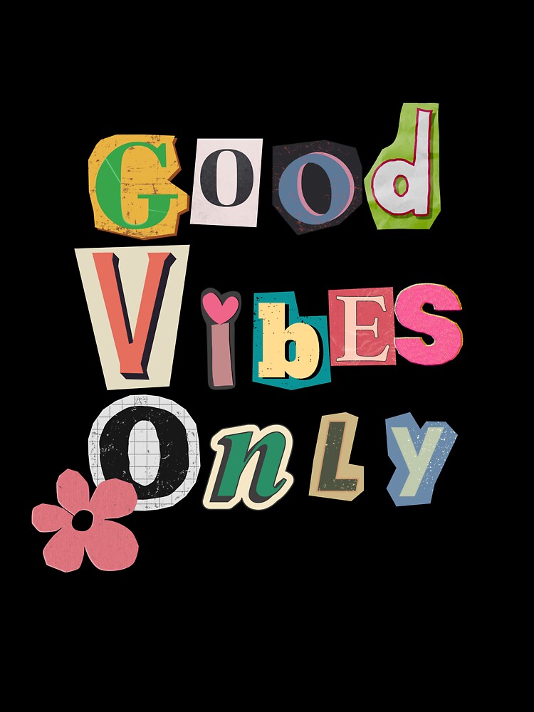Good Vibes Only Retro Collage Typography by Radgraphic