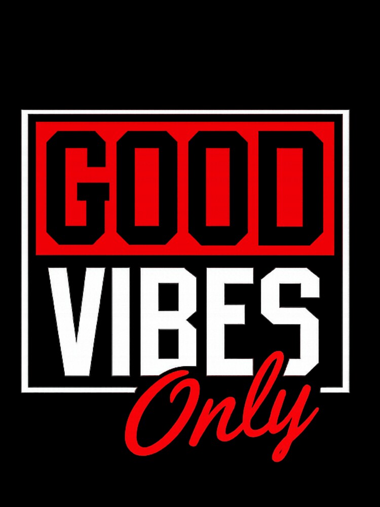 Good Vibes Only Bold Typography T-Shirt | Positive Quote Graphic Design by Hustlewear0001