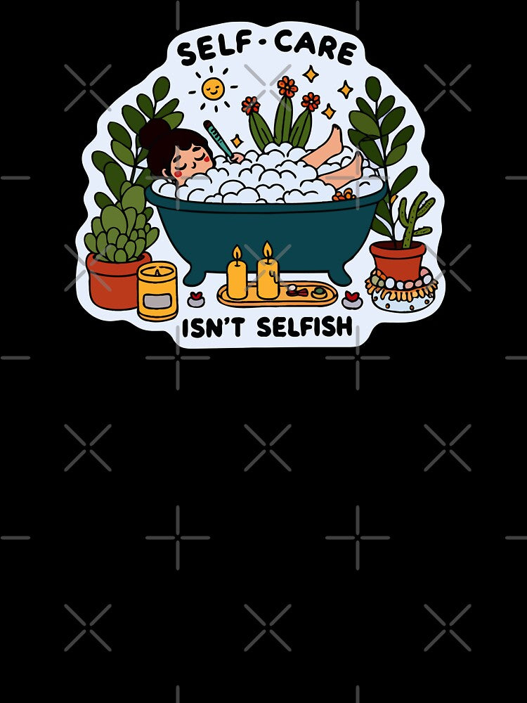 Self Care is not Selfish Mental Health Daily by digilabs