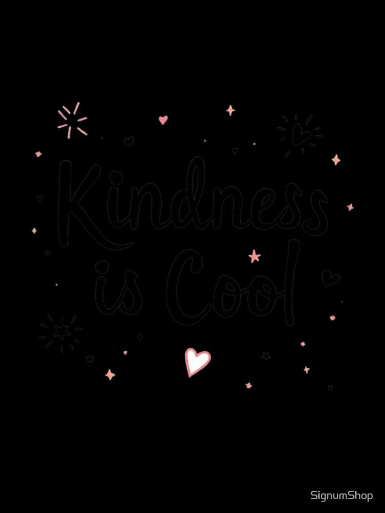 Daily Positivity - Kindness is Cool by SignumShop