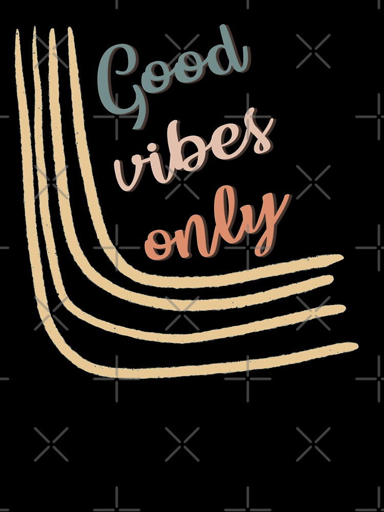 Good Vibes Only by Unish