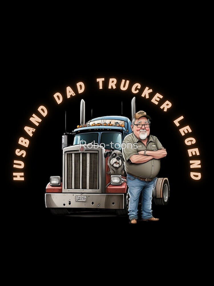 Trucker Legend: Husband and Dad by Robo-toons