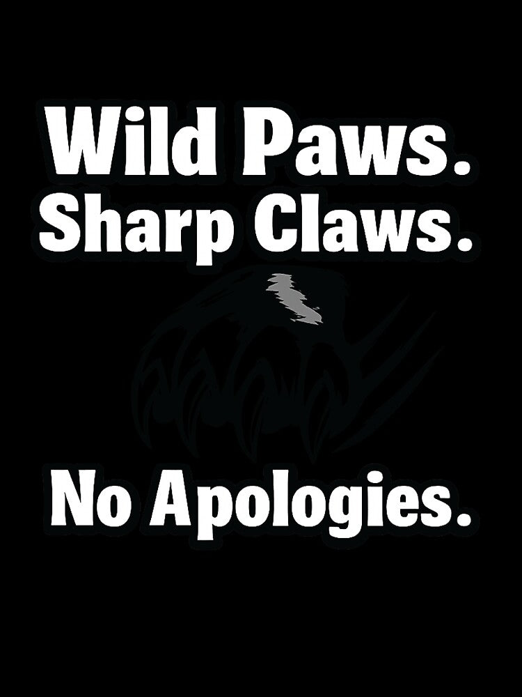 Wild Paws Sharp Claws Typography Quote by Wild Paw Sketch