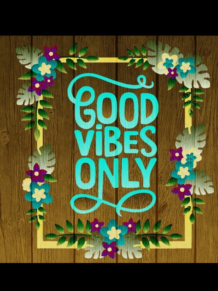 Good Vibes Only by ExpressionArts