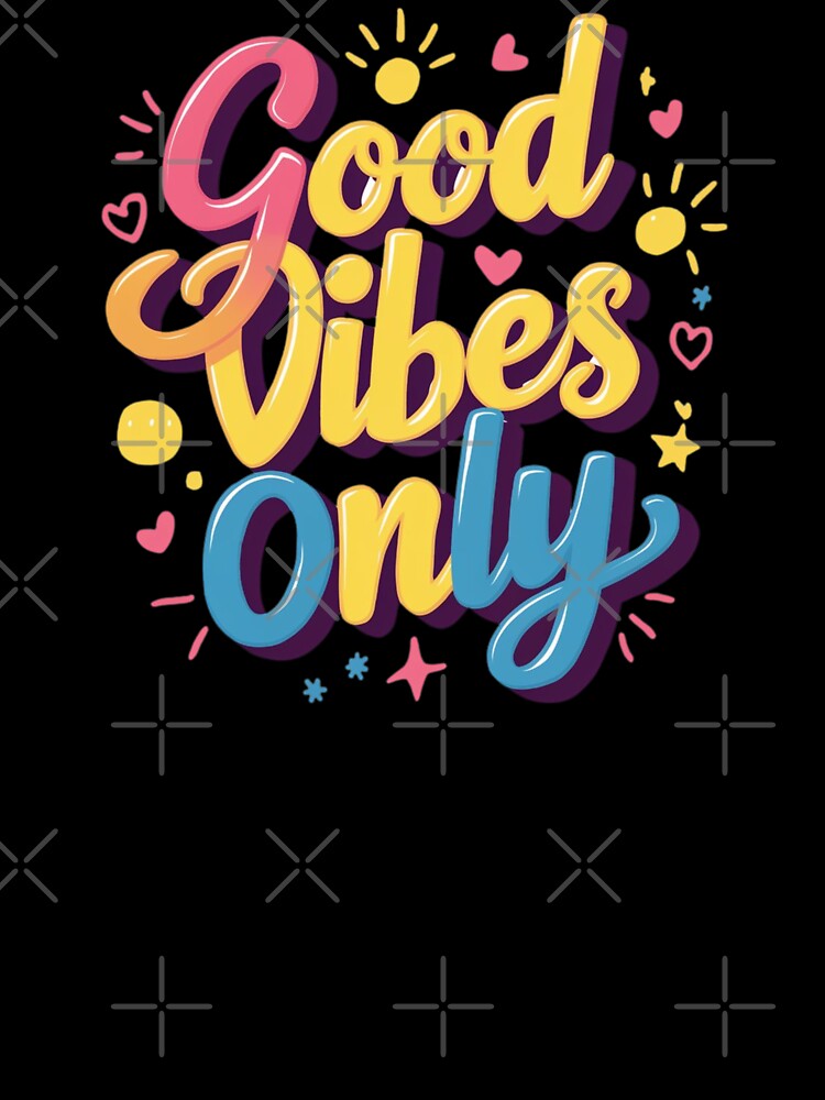 Good Vibes Only. by deluxedigital1