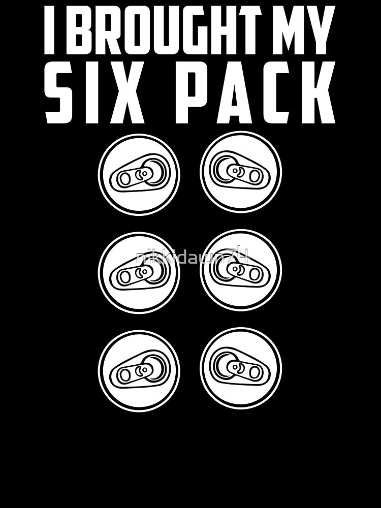 I Brought My Six Pack Funny Beer Lover Fitness by nikkidawn74