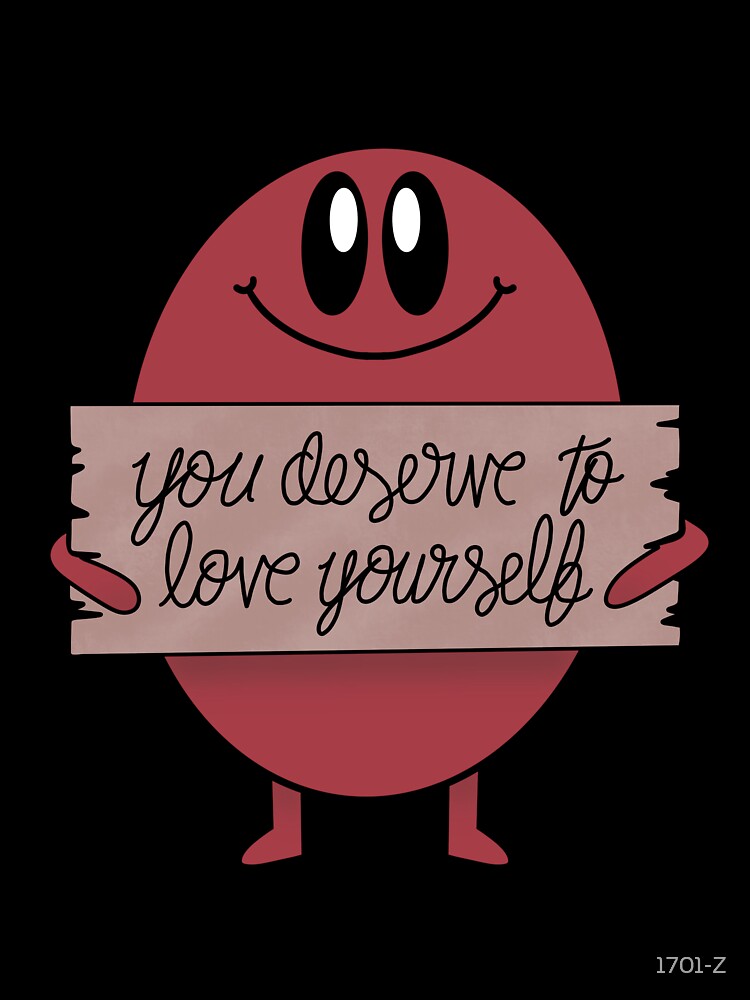 You Deserve to Love Yourself Affirmation Buddy by 1701-Z