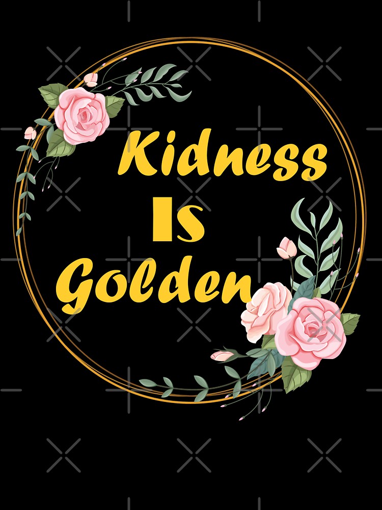 Kindness is golden,kindness quotes ,saying, birthday gift, be kind for postive people Mask, Mom gift, Girl Shirts, Positivity for girl. by Geeks-Design