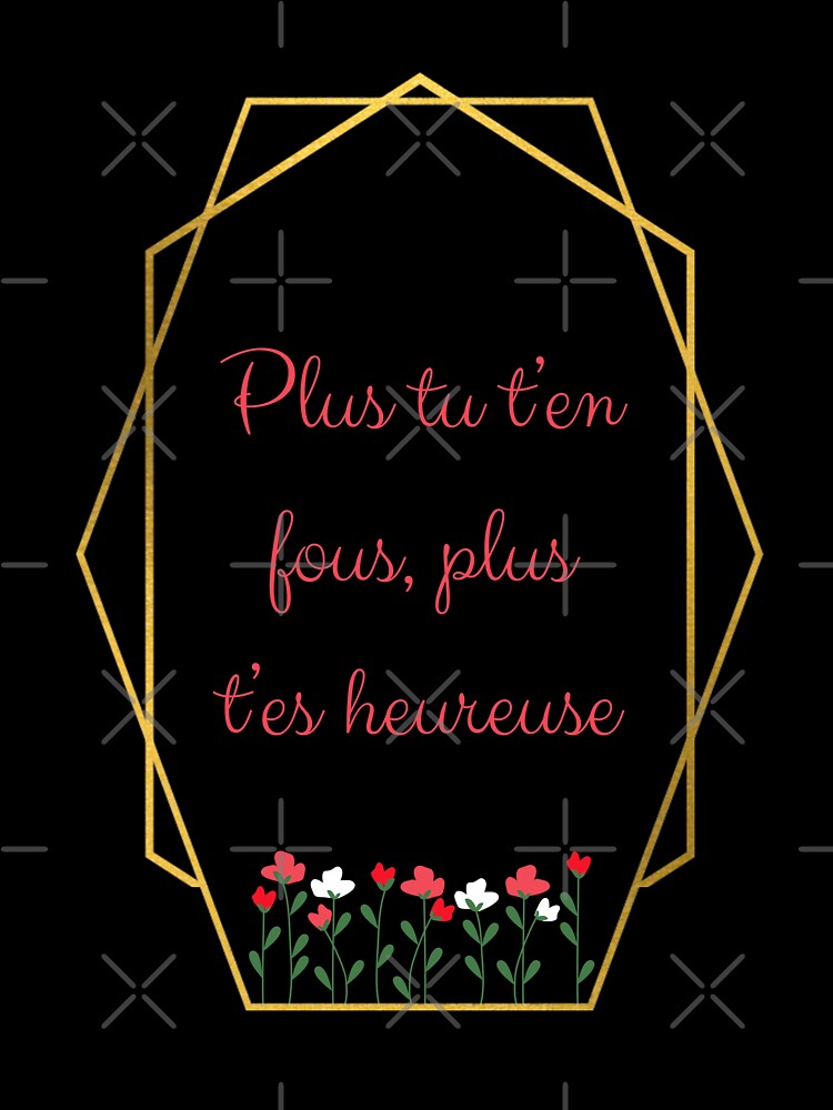 Quote "The more you care, the happier you are" in French by PausePapote