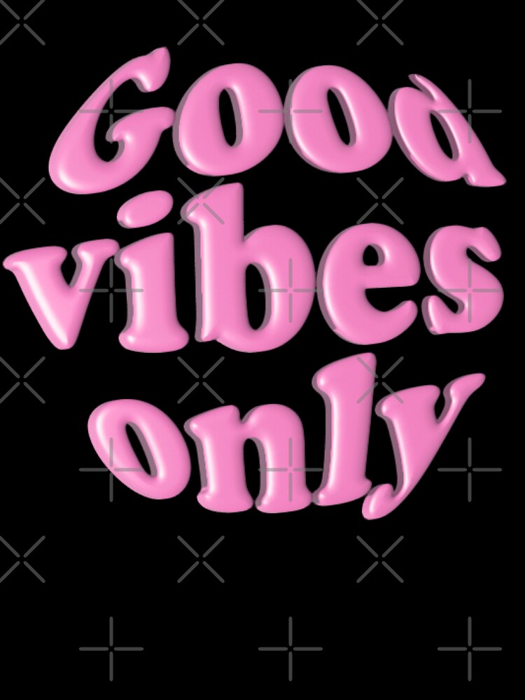 Good vibes only by MoonwalkDesigns