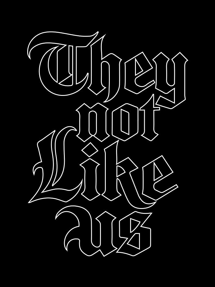 They Not Like Us – Calligraphy Tattoo Design by InkStation24