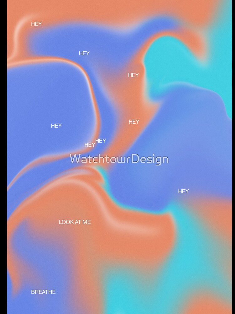 Hey Hey Hey - Just Breathe by WatchtowerDesign