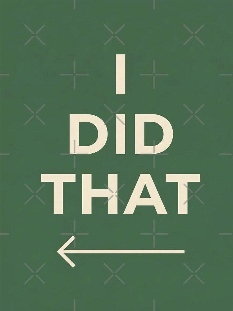 Minimalist Green I Did That Typography Poster by DGtaLrtcom