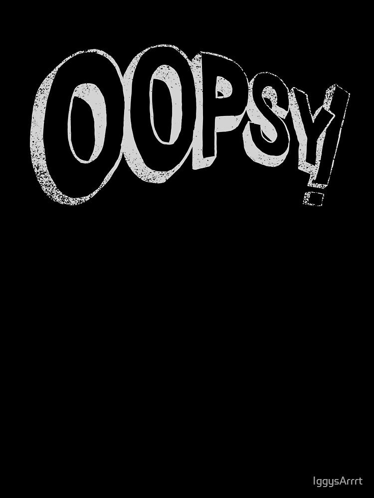Oopsy! by IggysArrrt