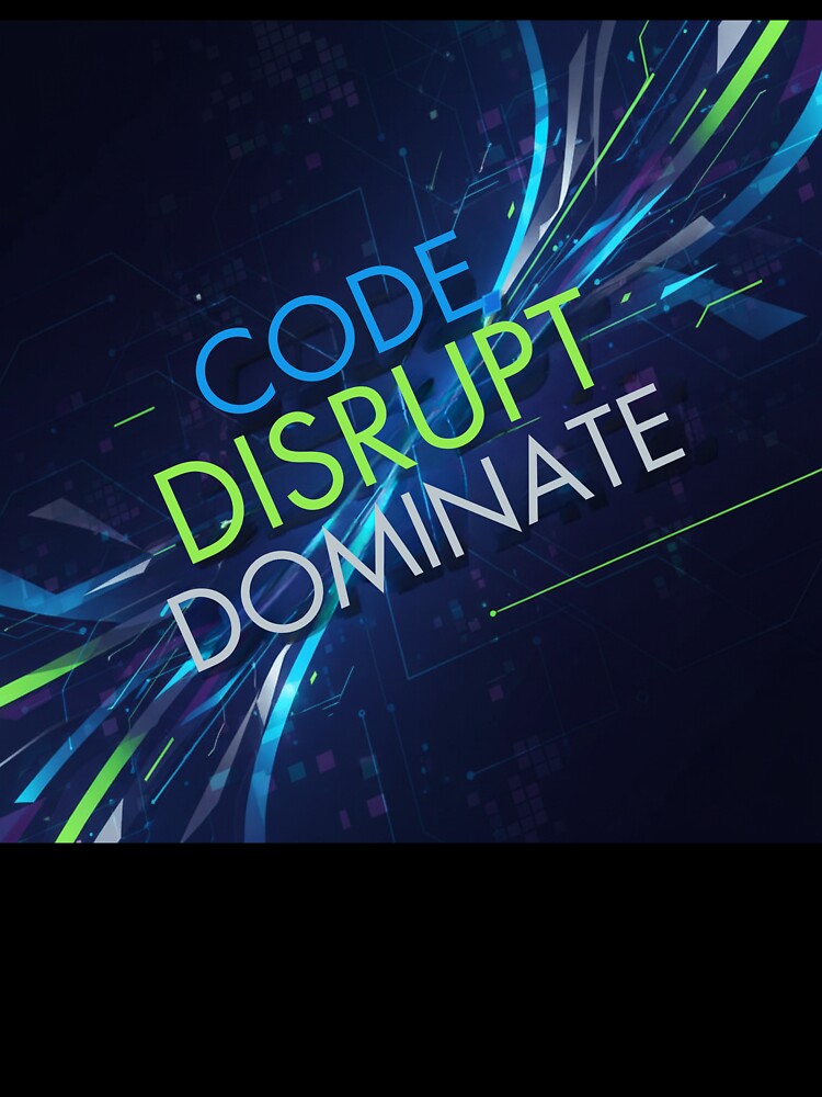 Code.Disrupt.Dominate by MaciejErdon