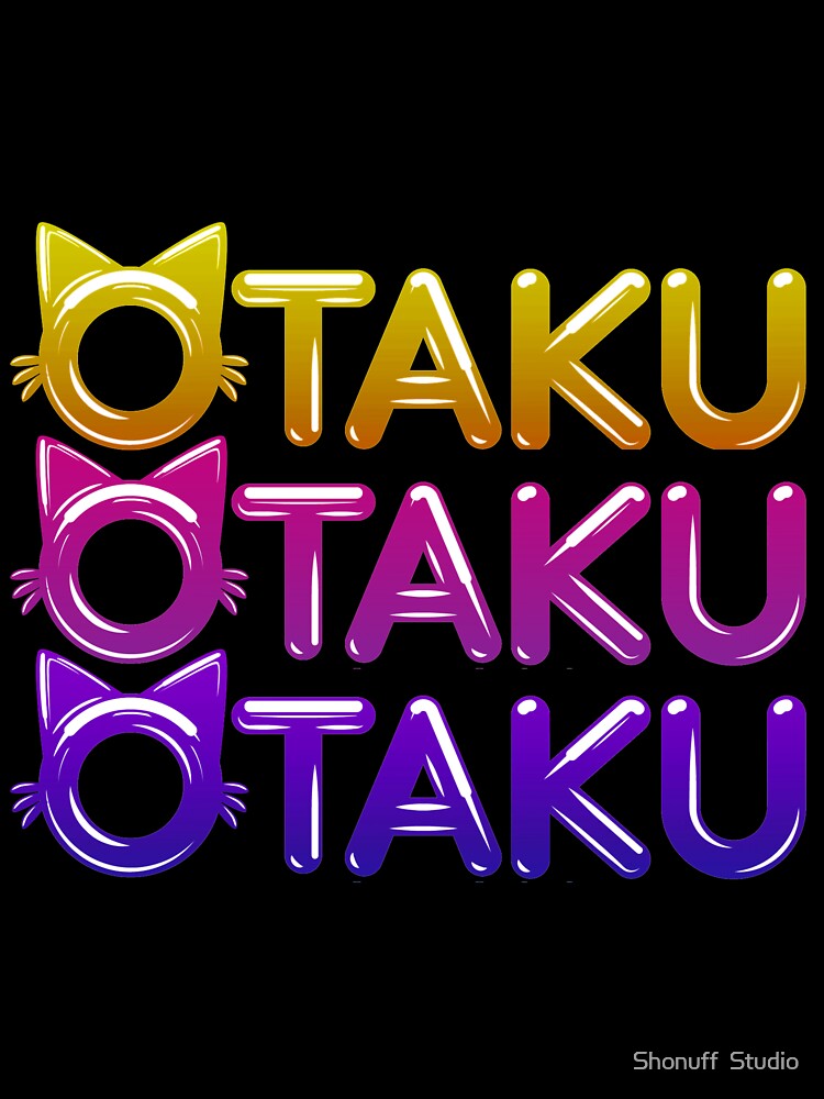 Otaku by Shonuff  Studio