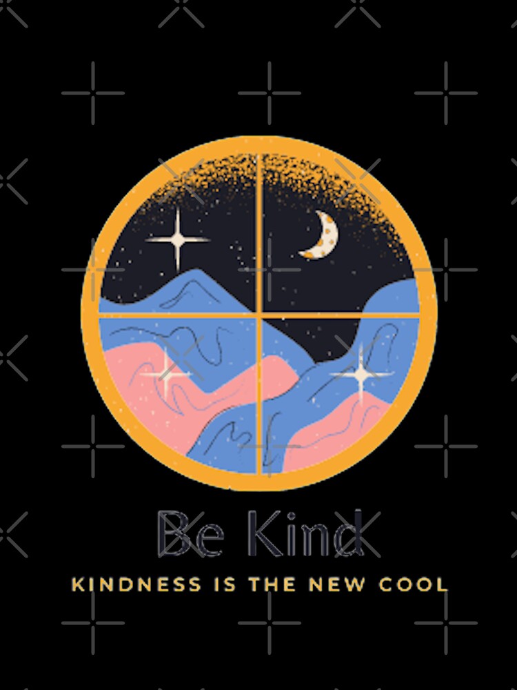 Be Kind, Kindness is the New Cool by Nishinoyaoyaoya