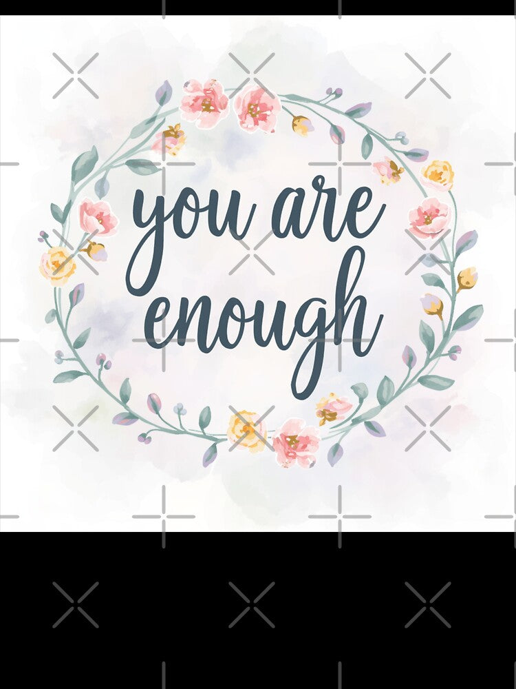 You Are Enough - Mental Health Positivity Quote with Wildflower Wreath by PrimeGens