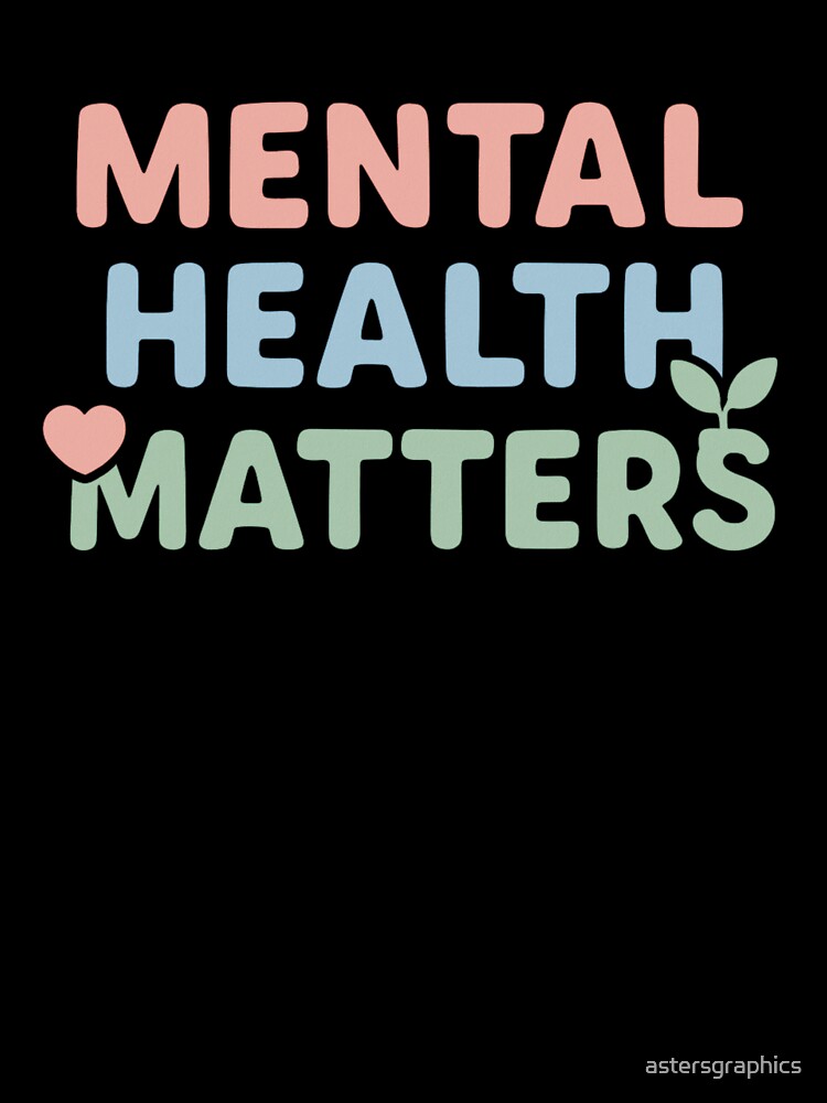 Mental Health Matters – Positive Awareness Design by astersgraphics