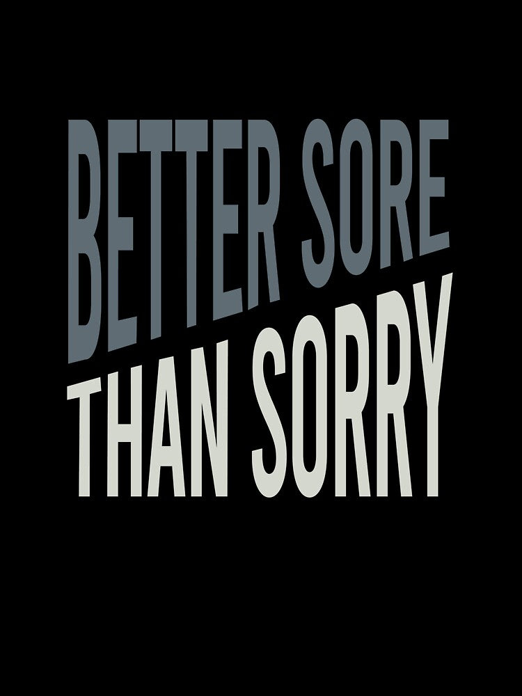 Fitness Better Sore than Sorry by whyitsme
