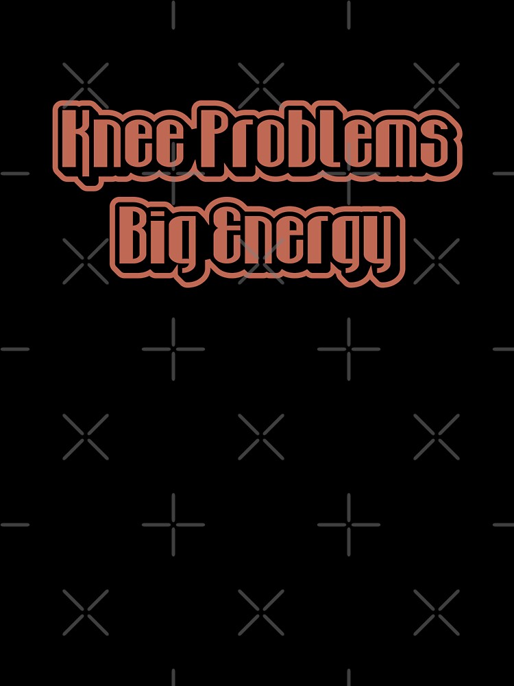 Retro Bold Knee Problems Big Energy Typography by trepiu