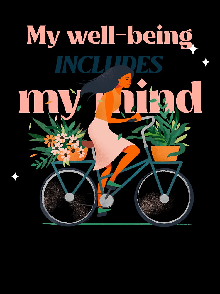 My well being includes my mind woman cycling positive vibes affirmation manifestation mental health by SoulfulT