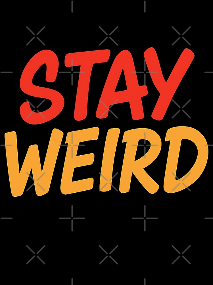 Stay Weird Graffiti Typography – Bold Urban Street Style Sticker & T-Shirt Design by RouniBoutique