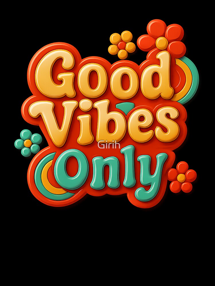 Good Vibes Only – typo with energy by Girih