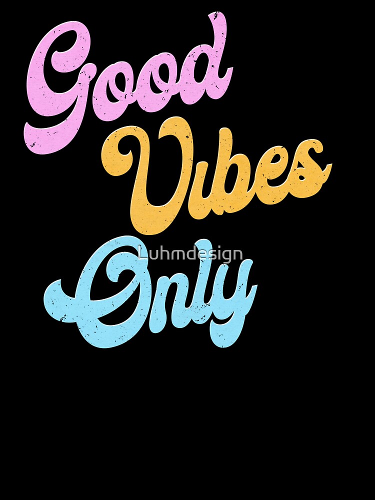 Good Vibes Only - Retro Groovy text by Luhmdesign