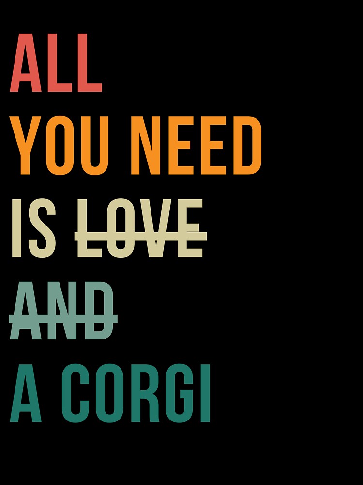 Retro all you need is love and a Corgi dog breed design by 29Bumblebee