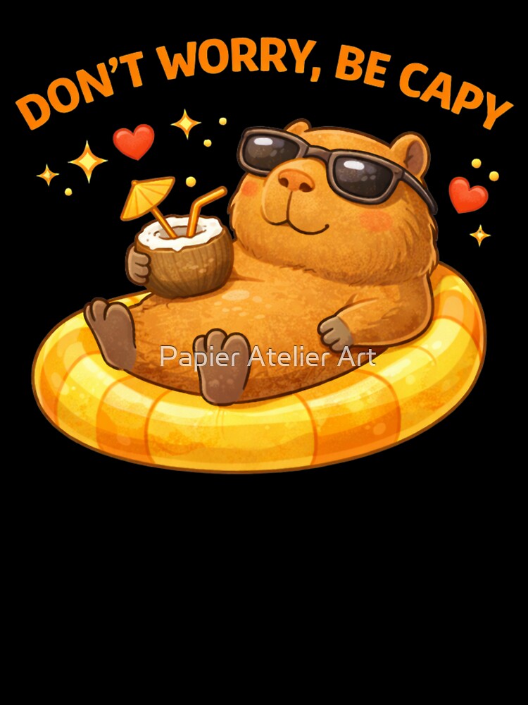 Don’t Worry Be Capy Cute Capybara by Papier Atelier Art