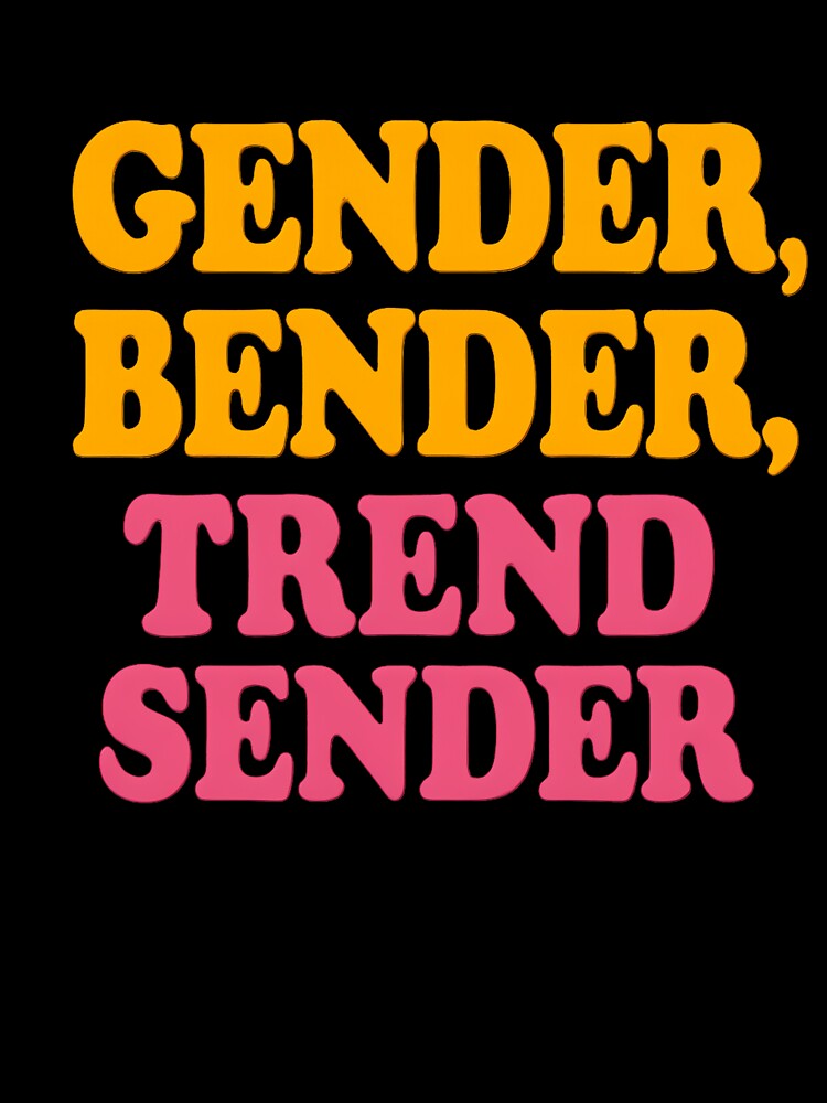 Gender Bender Trend Sender – Bold Typography by Haus Of Sin