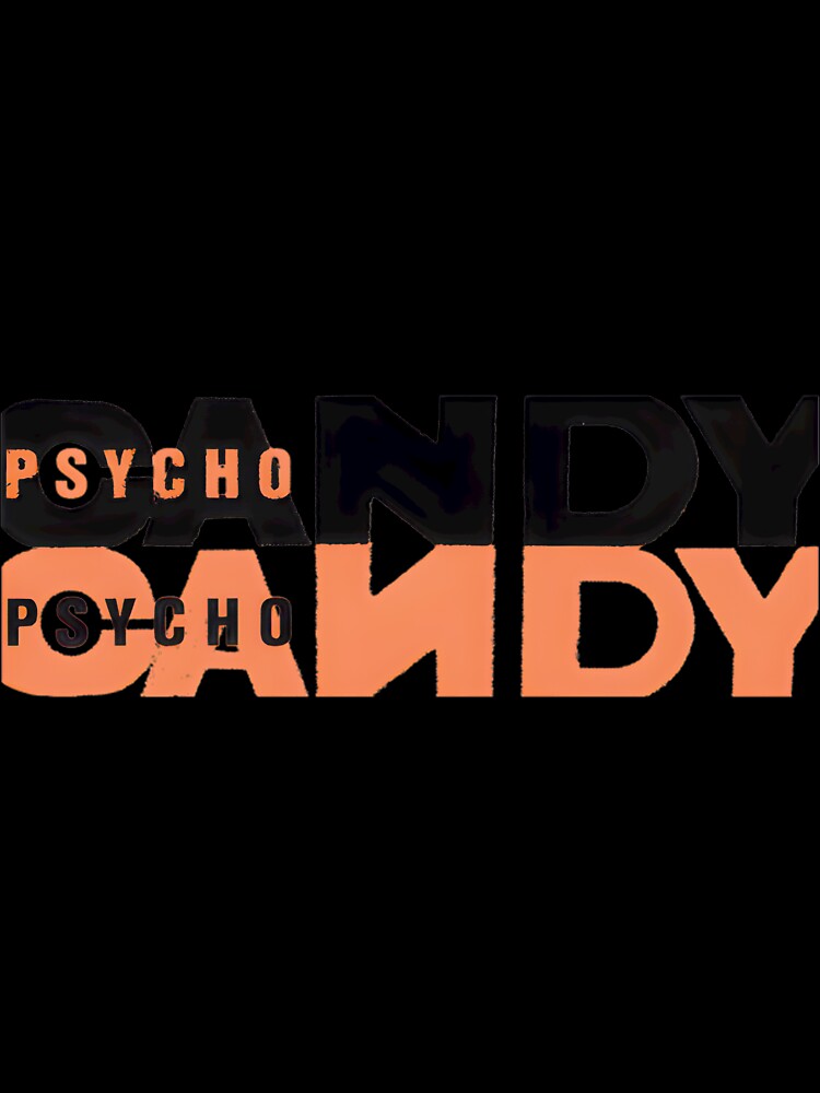Psycho Candy Bold Typography | PERFECT GIFT FOR YOU AND FRIENDS by TissiePerez