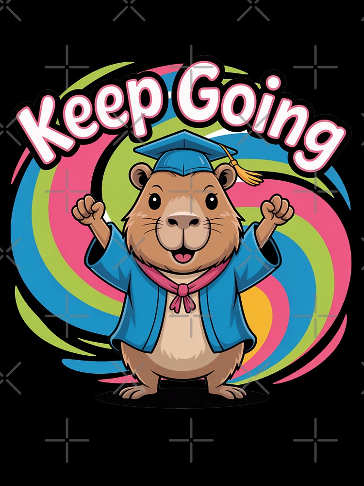 Keep Going Cute Cartoon Capybara Design by MonkiFlipp