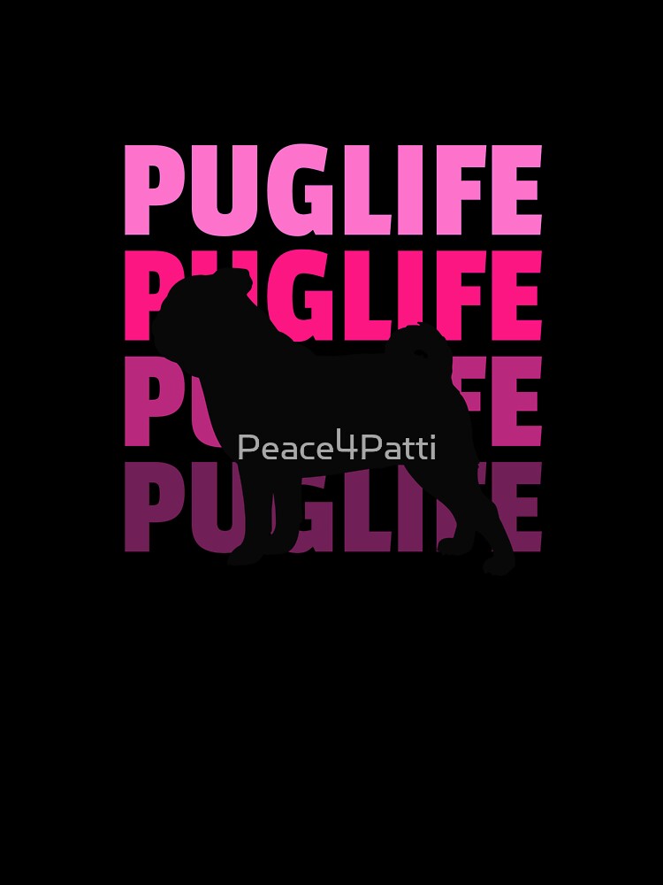 Pug Life by Peace4Patti