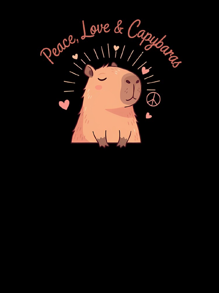 Peace Love & Capybaras - Radiant Serenity Animal Art by FreshPrintCo