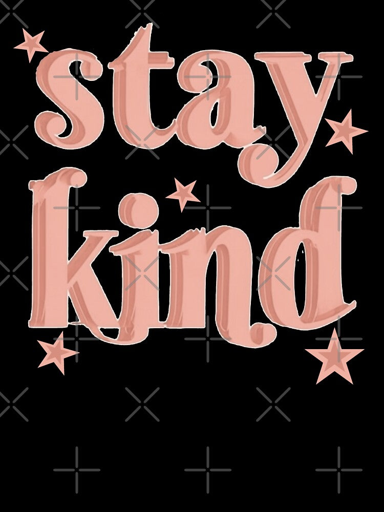 Stay kind - kindness by Stefrait-7