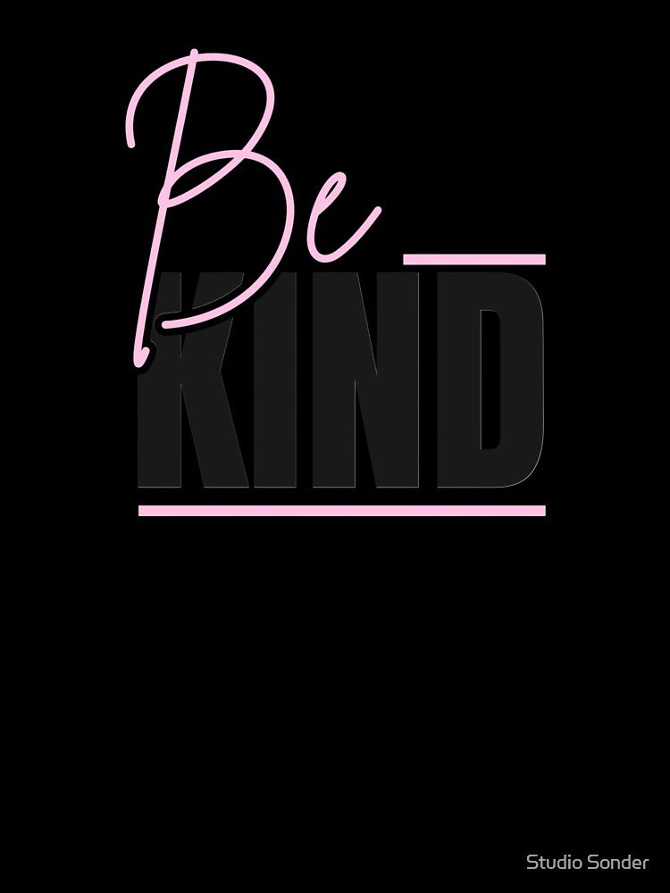Be Kind by Studio Sonder
